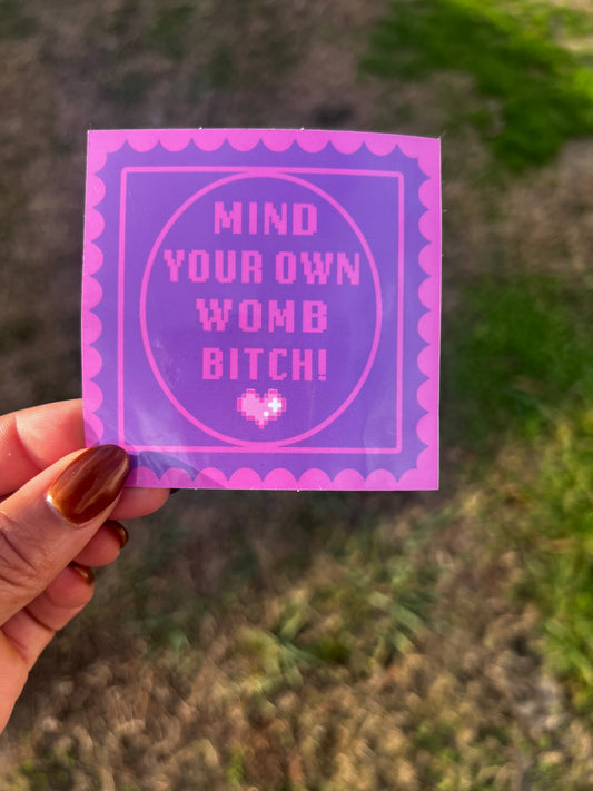 Mind Your Own Womb Sticker